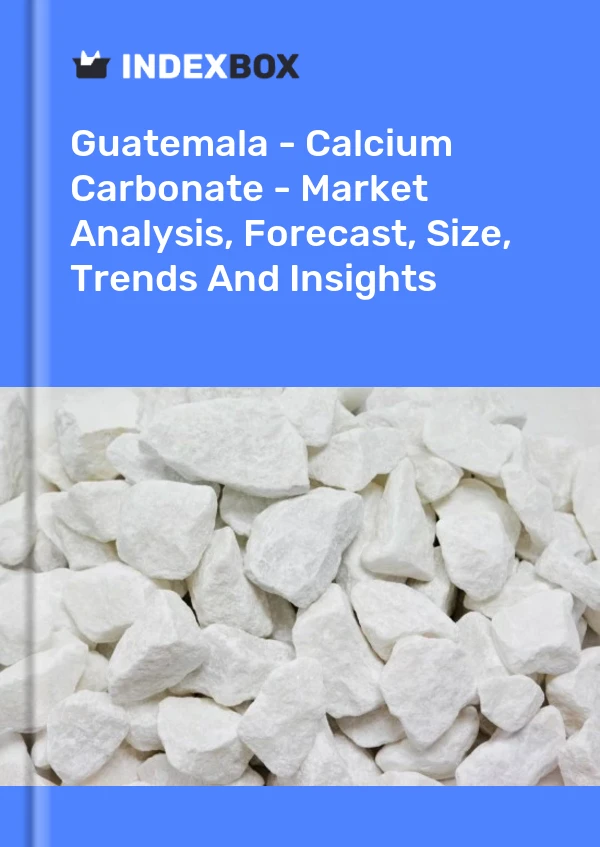 Report Guatemala - Calcium Carbonate - Market Analysis, Forecast, Size, Trends and Insights for 499$