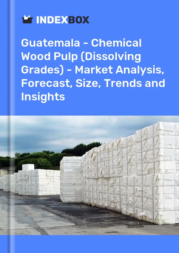 Guatemala - Chemical Wood Pulp (Dissolving Grades) - Market Analysis, Forecast, Size, Trends and Insights