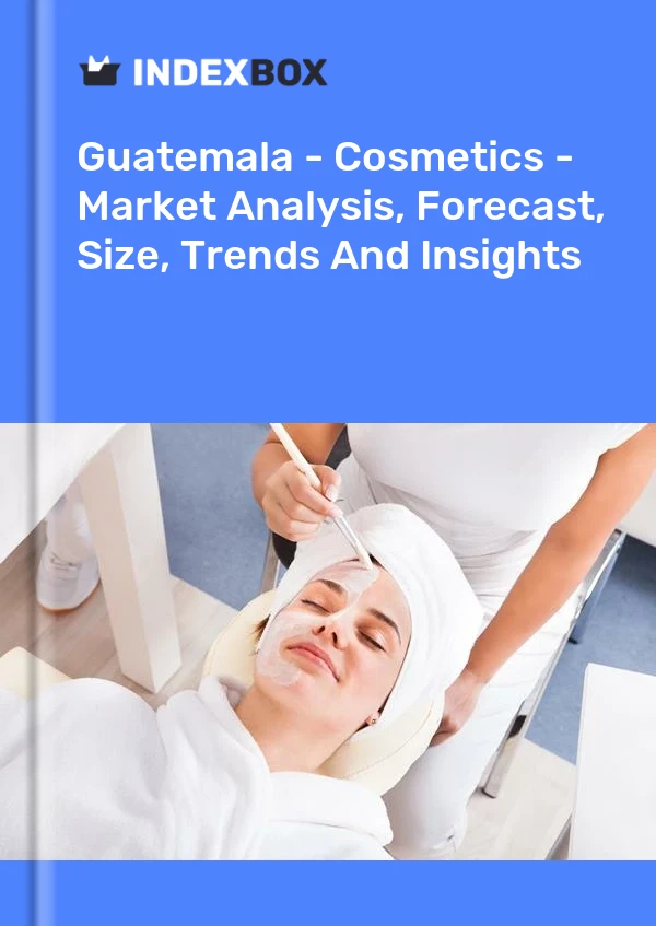 Guatemala - Cosmetics - Market Analysis, Forecast, Size, Trends And Insights