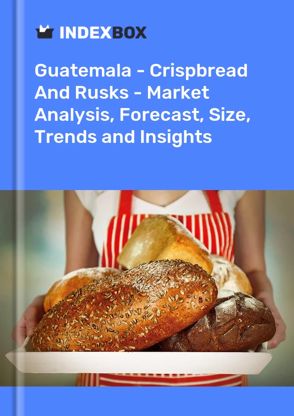 Guatemala - Crispbread And Rusks - Market Analysis, Forecast, Size, Trends and Insights
