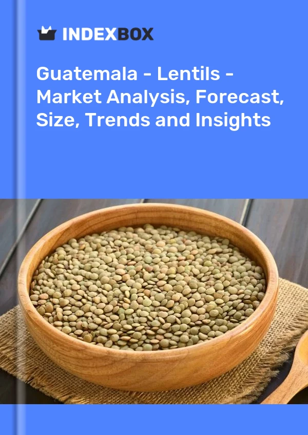 Report Guatemala - Lentils - Market Analysis, Forecast, Size, Trends and Insights for 499$