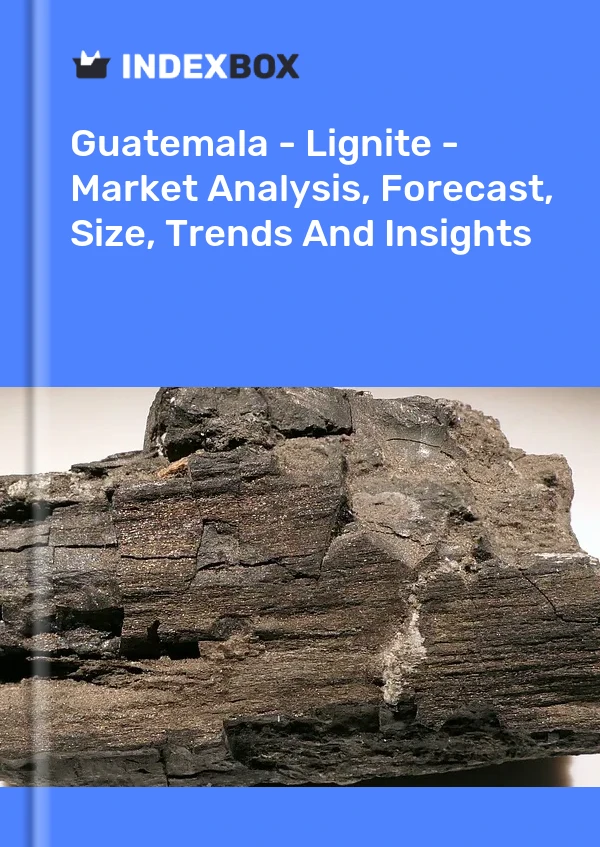 Guatemala - Lignite - Market Analysis, Forecast, Size, Trends And Insights