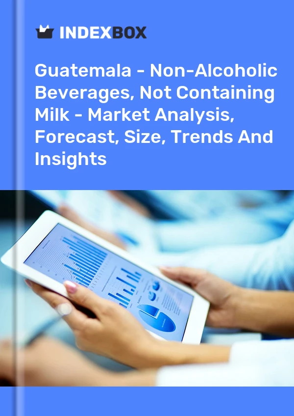 Guatemala - Non-Alcoholic Beverages, Not Containing Milk - Market Analysis, Forecast, Size, Trends And Insights