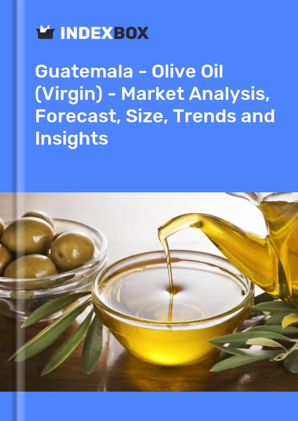 Guatemala - Olive Oil (Virgin) - Market Analysis, Forecast, Size, Trends and Insights