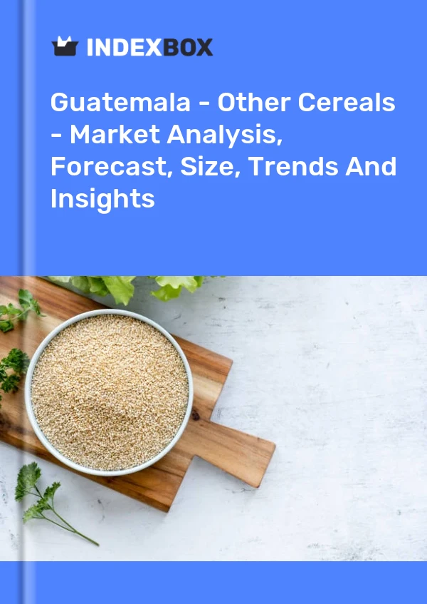 Report Guatemala - Other Cereals - Market Analysis, Forecast, Size, Trends and Insights for 499$