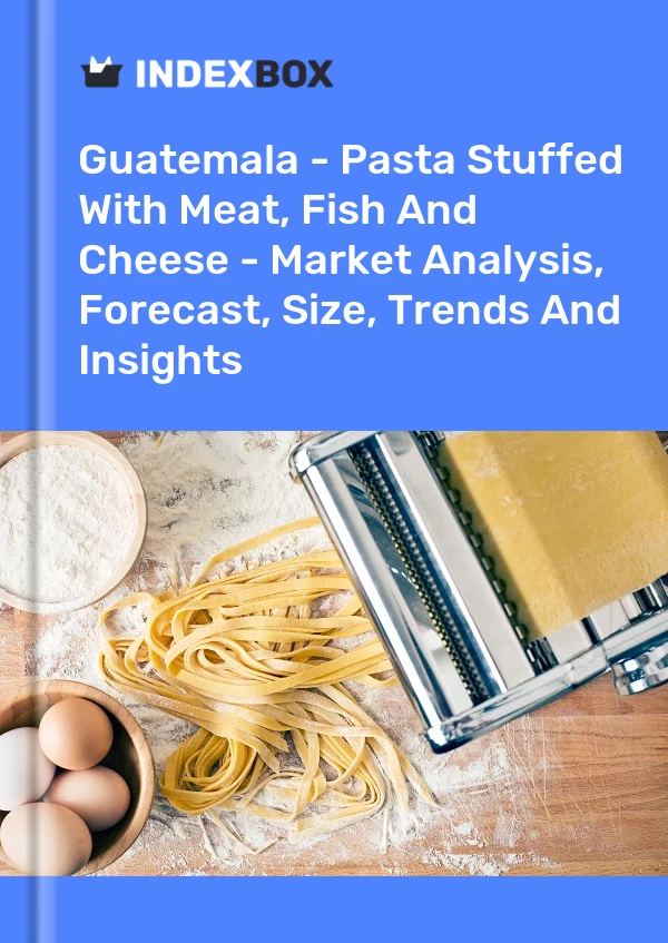 Report Guatemala - Pasta Stuffed With Meat, Fish and Cheese - Market Analysis, Forecast, Size, Trends and Insights for 499$