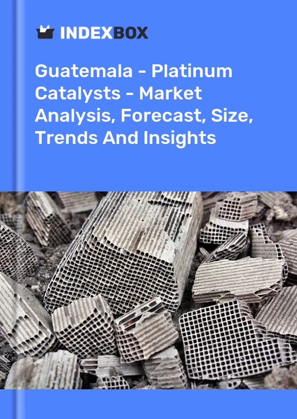 Guatemala - Platinum Catalysts - Market Analysis, Forecast, Size, Trends And Insights