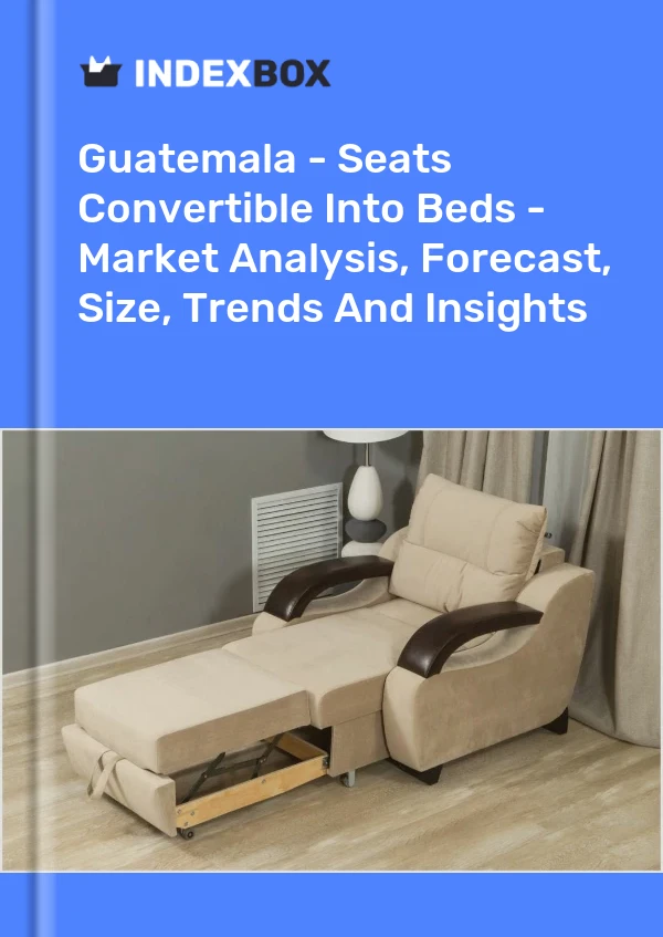 Guatemala - Seats Convertible Into Beds - Market Analysis, Forecast, Size, Trends And Insights