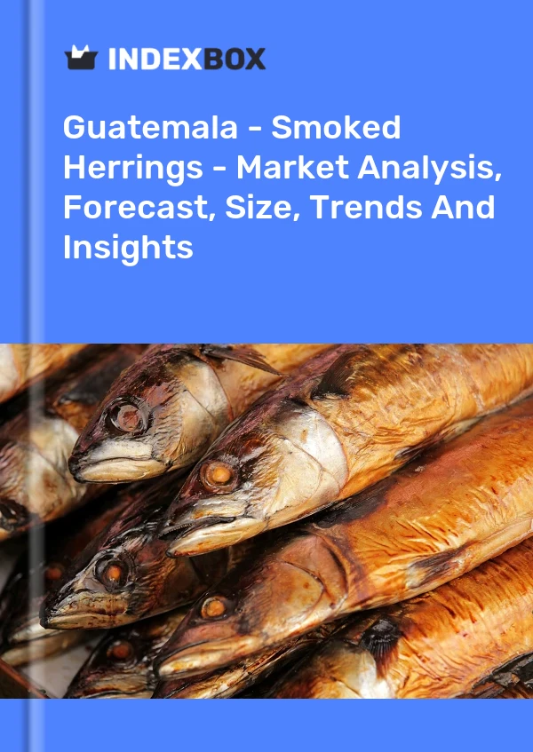 Report Guatemala - Smoked Herrings - Market Analysis, Forecast, Size, Trends and Insights for 499$