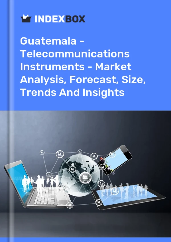 Guatemala - Telecommunications Instruments - Market Analysis, Forecast, Size, Trends And Insights