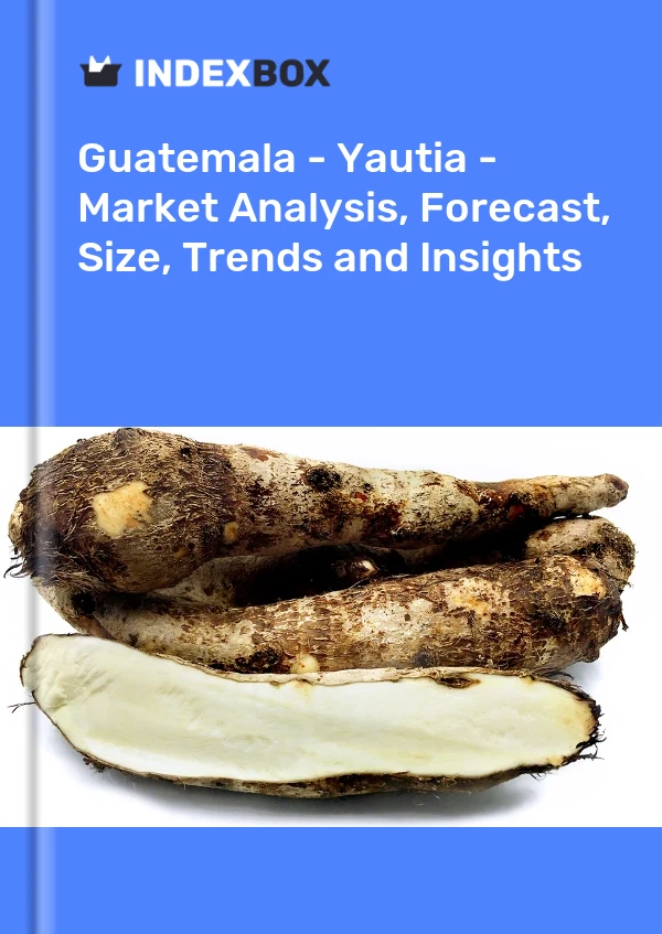Guatemala - Yautia - Market Analysis, Forecast, Size, Trends and Insights