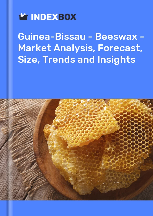 Report Guinea-Bissau - Beeswax - Market Analysis, Forecast, Size, Trends and Insights for 499$