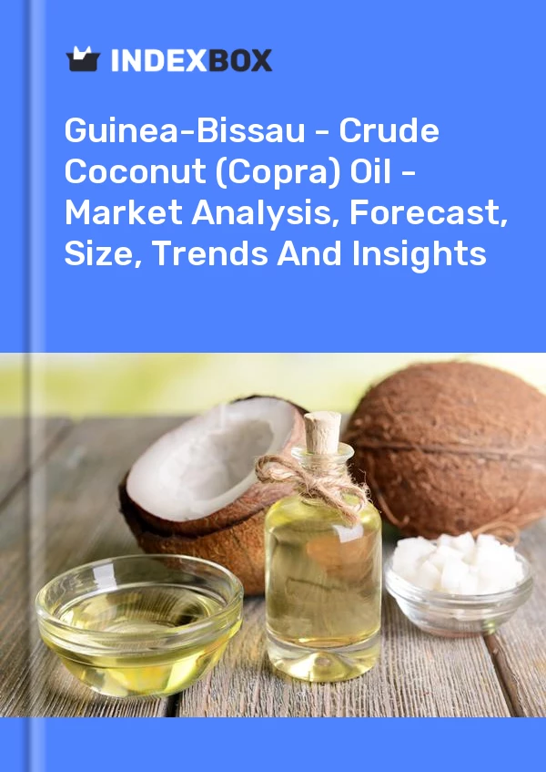 Report Guinea-Bissau - Crude Coconut (Copra) Oil - Market Analysis, Forecast, Size, Trends and Insights for 499$