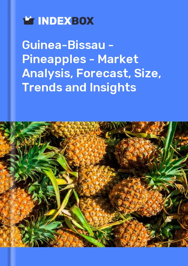 Report Guinea-Bissau - Pineapples - Market Analysis, Forecast, Size, Trends and Insights for 499$