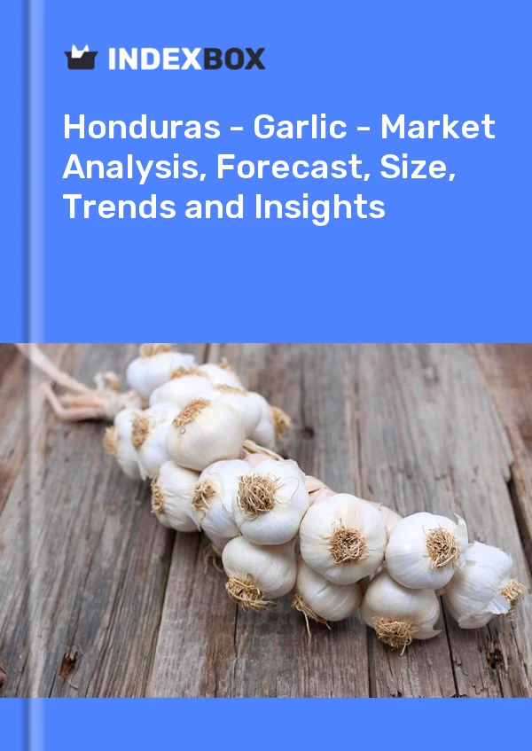 Report Honduras - Garlic - Market Analysis, Forecast, Size, Trends and Insights for 499$