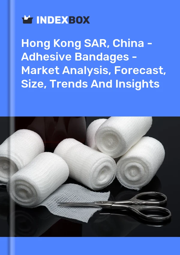 Report Hong Kong SAR, China - Adhesive Bandages - Market Analysis, Forecast, Size, Trends and Insights for 499$