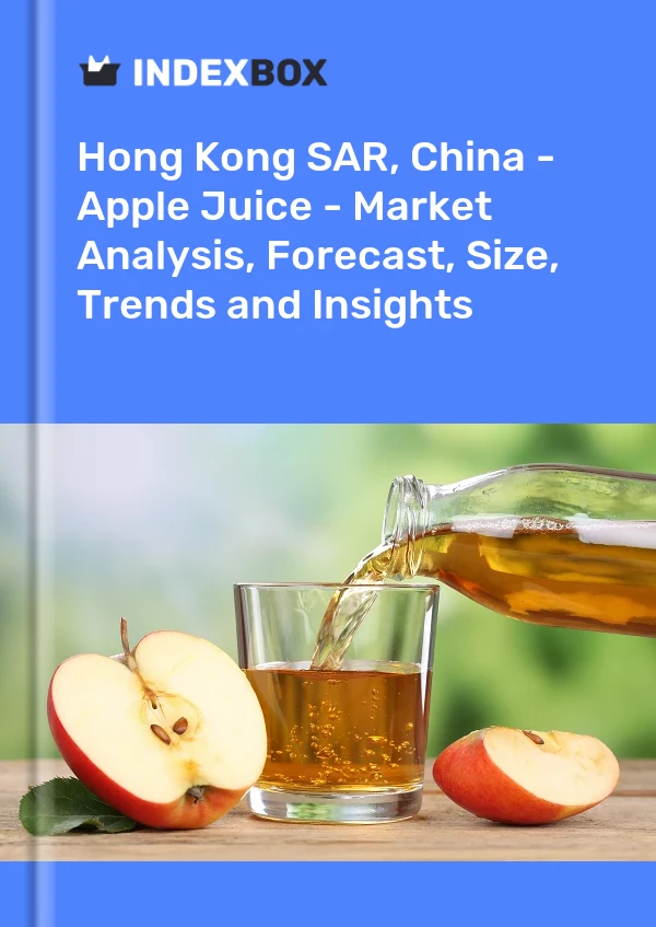Hong Kong SAR, China - Apple Juice - Market Analysis, Forecast, Size, Trends and Insights