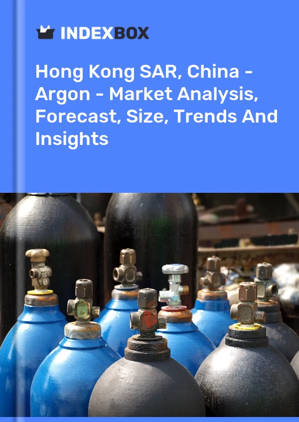 Hong Kong SAR, China - Argon - Market Analysis, Forecast, Size, Trends And Insights