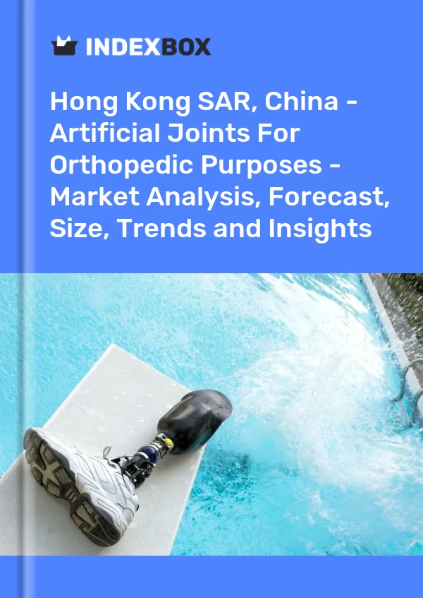Report Hong Kong SAR, China - Artificial Joints for Orthopedic Purposes - Market Analysis, Forecast, Size, Trends and Insights for 499$