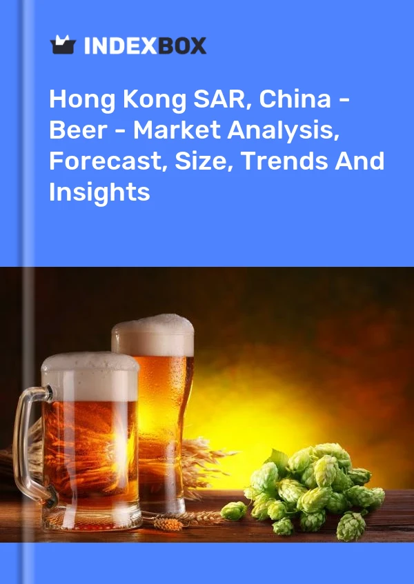 Hong Kong SAR, China - Beer - Market Analysis, Forecast, Size, Trends And Insights