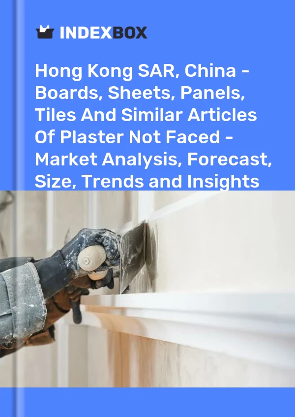 Report Hong Kong SAR, China - Boards, Sheets, Panels, Tiles and Similar Articles of Plaster not Faced - Market Analysis, Forecast, Size, Trends and Insights for 499$