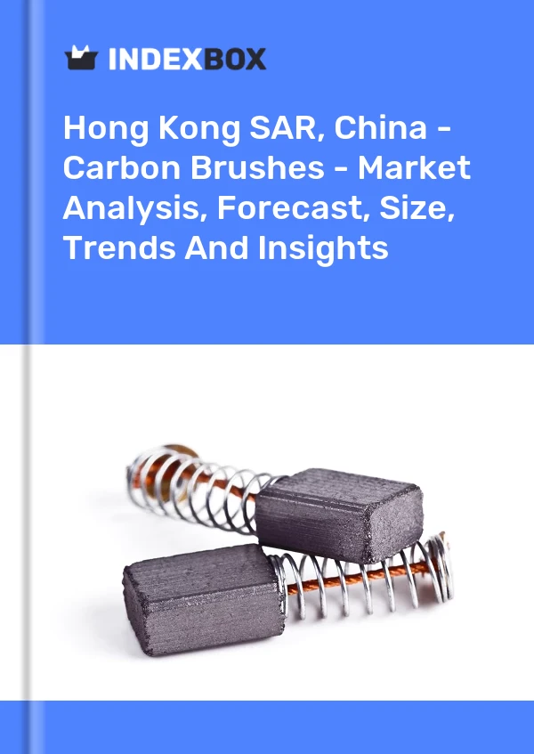 Report Hong Kong SAR, China - Carbon Brushes - Market Analysis, Forecast, Size, Trends and Insights for 499$