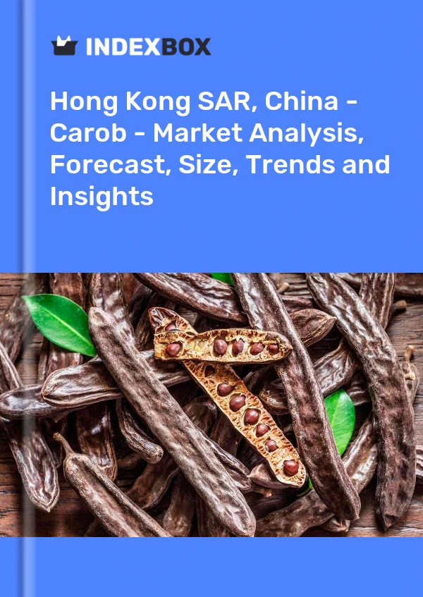 Report Hong Kong SAR, China - Carob - Market Analysis, Forecast, Size, Trends and Insights for 499$