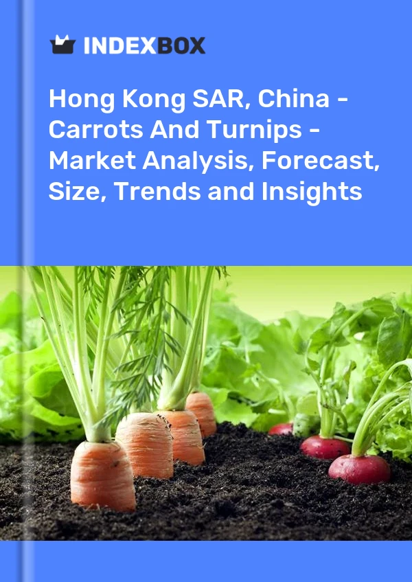 Report Hong Kong SAR, China - Carrots and Turnips - Market Analysis, Forecast, Size, Trends and Insights for 499$