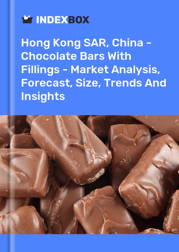 Hong Kong SAR, China - Chocolate Bars With Fillings - Market Analysis, Forecast, Size, Trends And Insights