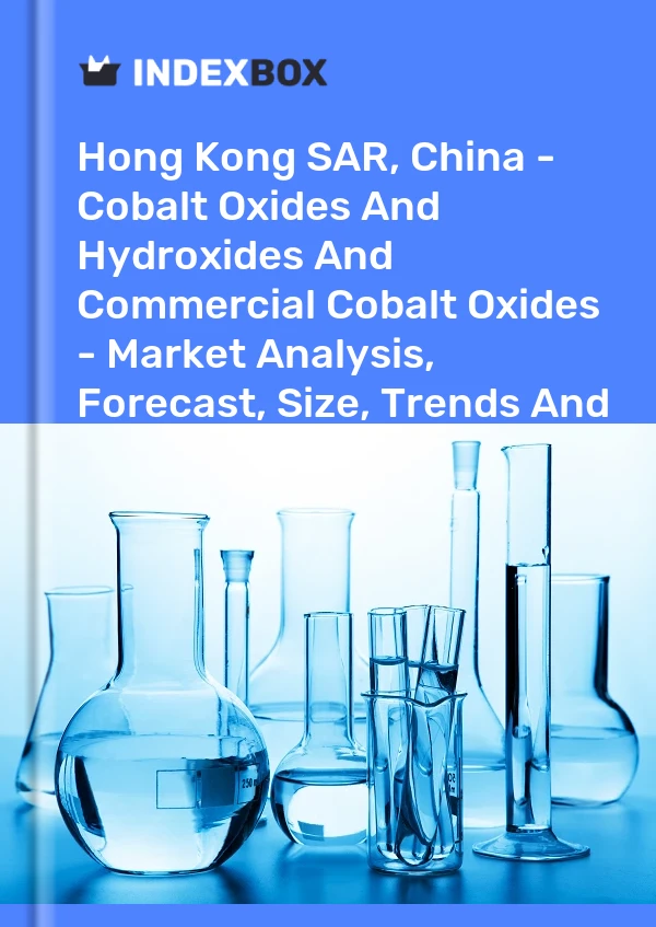 Report Hong Kong SAR, China - Cobalt Oxides and Hydroxides and Commercial Cobalt Oxides - Market Analysis, Forecast, Size, Trends and Insights for 499$