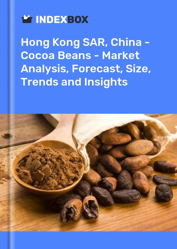 Hong Kong SAR, China - Cocoa Beans - Market Analysis, Forecast, Size, Trends and Insights
