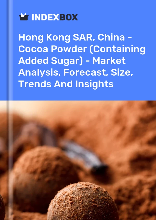 Report Hong Kong SAR, China - Cocoa Powder (Containing Added Sugar) - Market Analysis, Forecast, Size, Trends and Insights for 499$