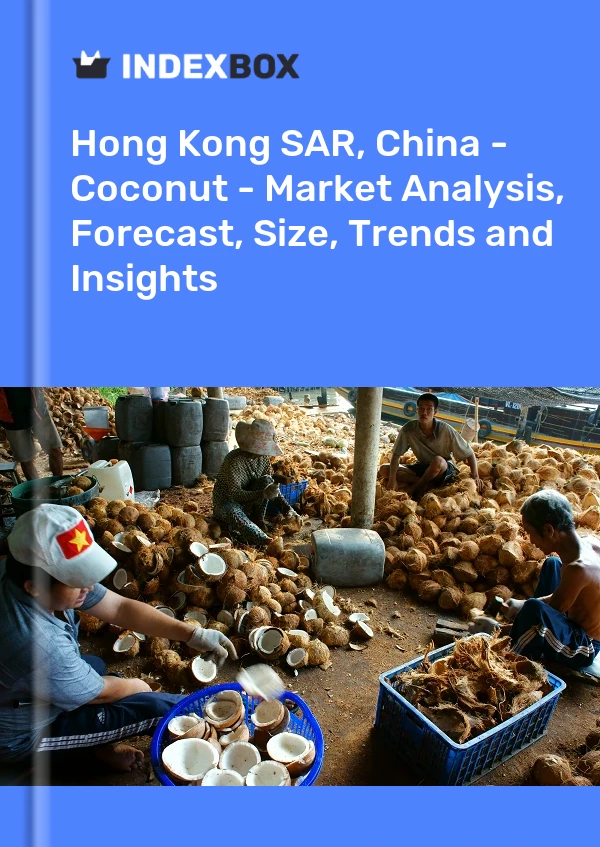 Report Hong Kong SAR, China - Coconut - Market Analysis, Forecast, Size, Trends and Insights for 499$