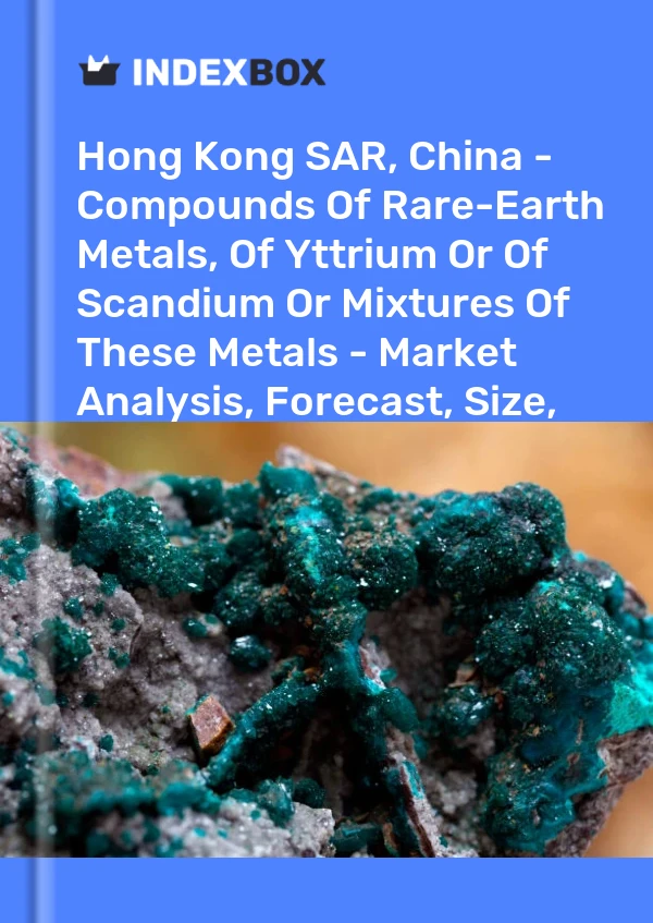 Report Hong Kong SAR, China - Compounds of Rare-Earth Metals, of Yttrium or of Scandium or Mixtures of These Metals - Market Analysis, Forecast, Size, Trends and Insights for 499$