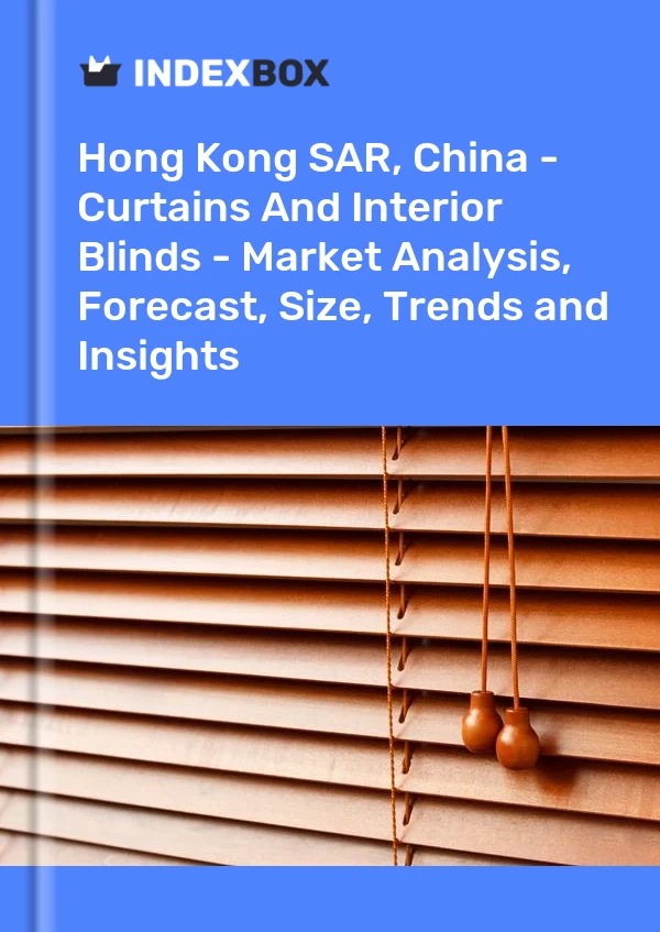 Report Hong Kong SAR, China - Curtains and Interior Blinds - Market Analysis, Forecast, Size, Trends and Insights for 499$