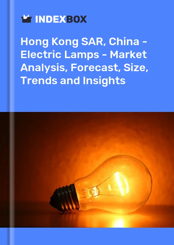 Report Hong Kong SAR, China - Electric Lamps - Market Analysis, Forecast, Size, Trends and Insights for 499$