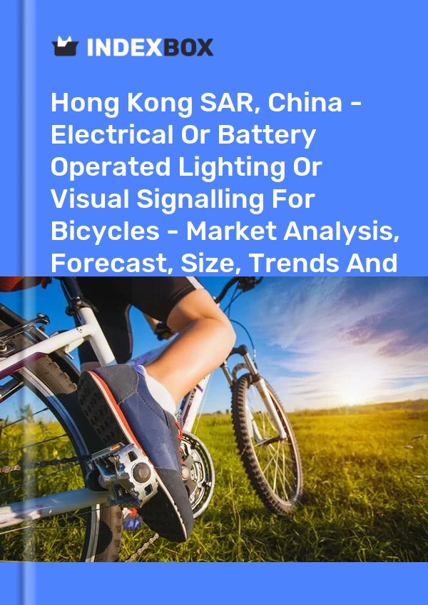 Hong Kong SAR, China - Electrical Or Battery Operated Lighting Or Visual Signalling For Bicycles - Market Analysis, Forecast, Size, Trends And Insights