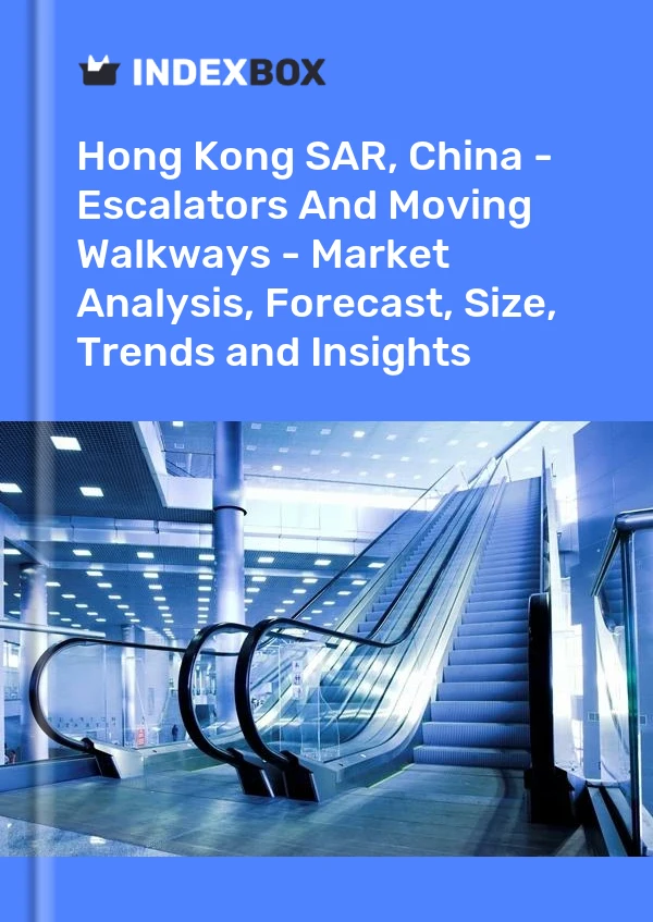 Report Hong Kong SAR, China - Escalators and Moving Walkways - Market Analysis, Forecast, Size, Trends and Insights for 499$