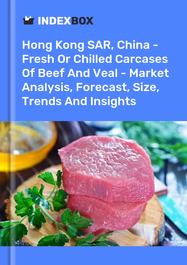 Report Hong Kong SAR, China - Fresh or Chilled Carcases of Beef and Veal - Market Analysis, Forecast, Size, Trends and Insights for 499$