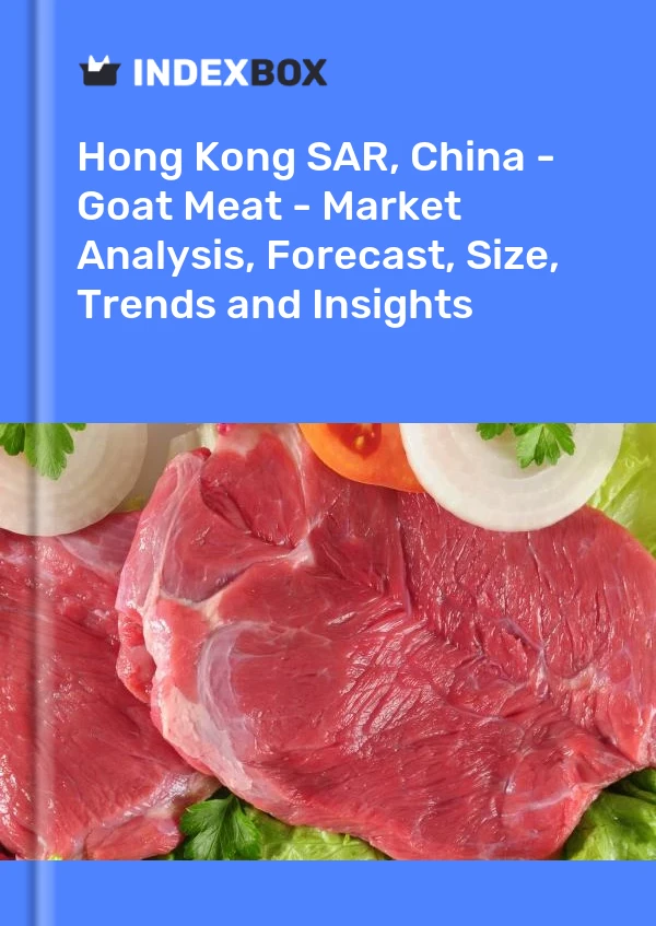 Report Hong Kong SAR, China - Goat Meat - Market Analysis, Forecast, Size, Trends and Insights for 499$