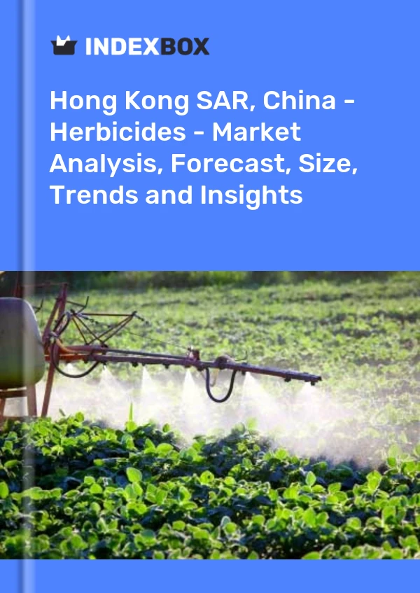 Report Hong Kong SAR, China - Herbicides - Market Analysis, Forecast, Size, Trends and Insights for 499$