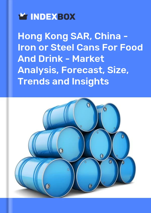 Report Hong Kong SAR, China - Iron or Steel Cans for Food and Drink - Market Analysis, Forecast, Size, Trends and Insights for 499$
