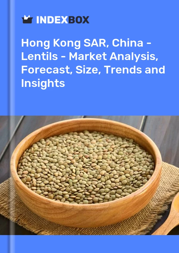 Report Hong Kong SAR, China - Lentils - Market Analysis, Forecast, Size, Trends and Insights for 499$