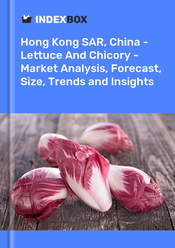 Report Hong Kong SAR, China - Lettuce and Chicory - Market Analysis, Forecast, Size, Trends and Insights for 499$