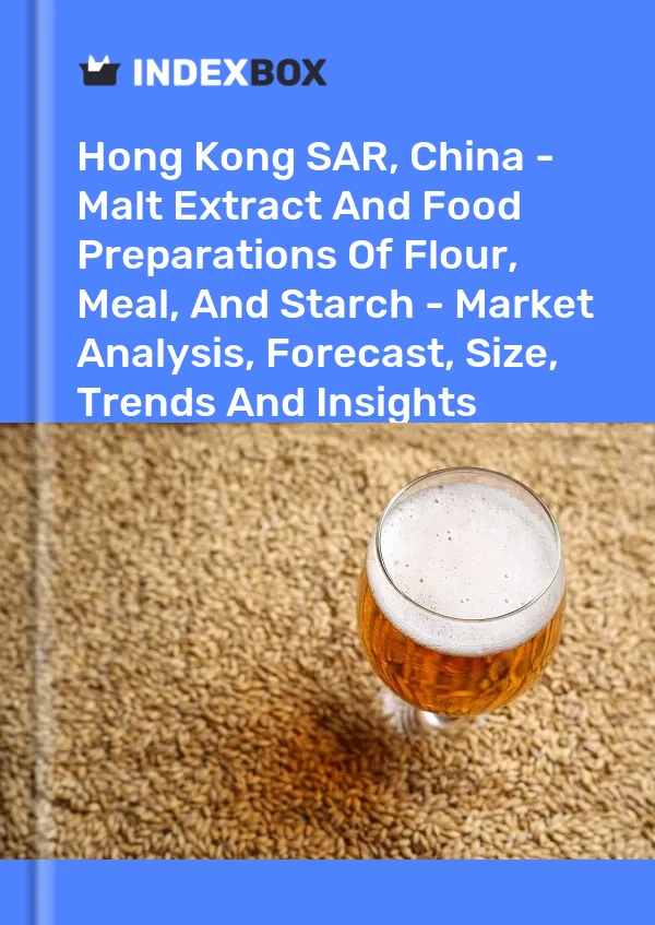 Report Hong Kong SAR, China - Malt Extract and Food Preparations of Flour, Meal, and Starch - Market Analysis, Forecast, Size, Trends and Insights for 499$