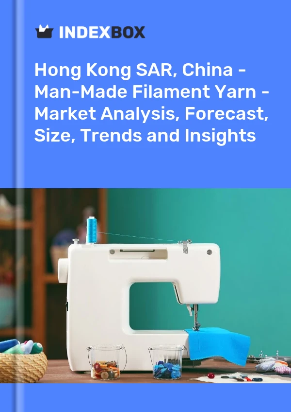 Report Hong Kong SAR, China - Man-Made Filament Yarn - Market Analysis, Forecast, Size, Trends and Insights for 499$