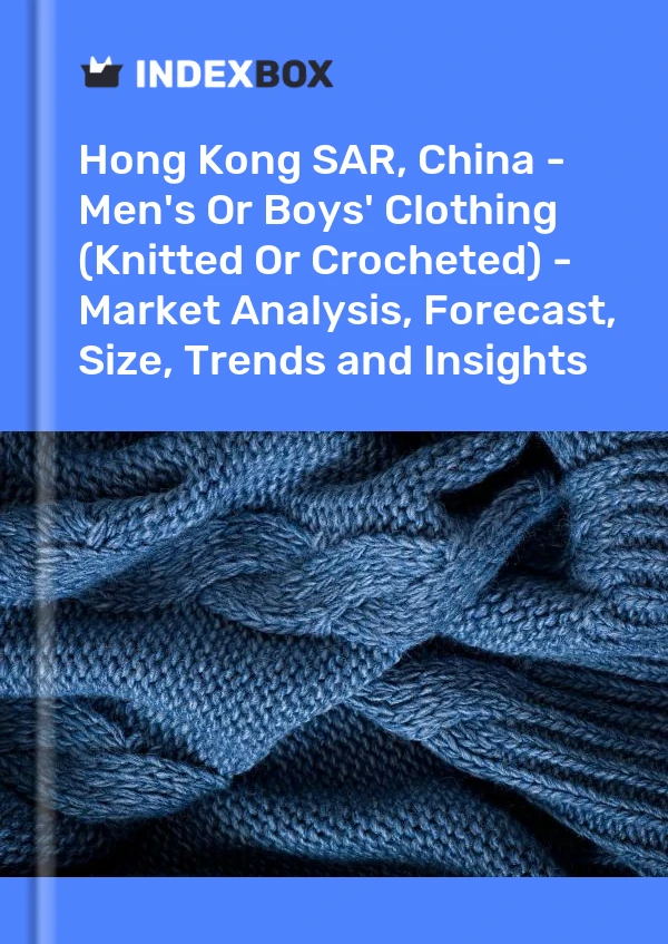 Report Hong Kong SAR, China - Men's or Boys' Clothing (Knitted or Crocheted) - Market Analysis, Forecast, Size, Trends and Insights for 499$