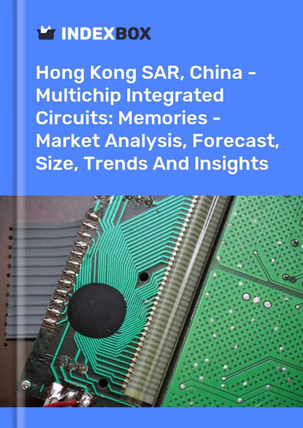 Report Hong Kong SAR, China - Multichip Integrated Circuits: Memories - Market Analysis, Forecast, Size, Trends and Insights for 499$