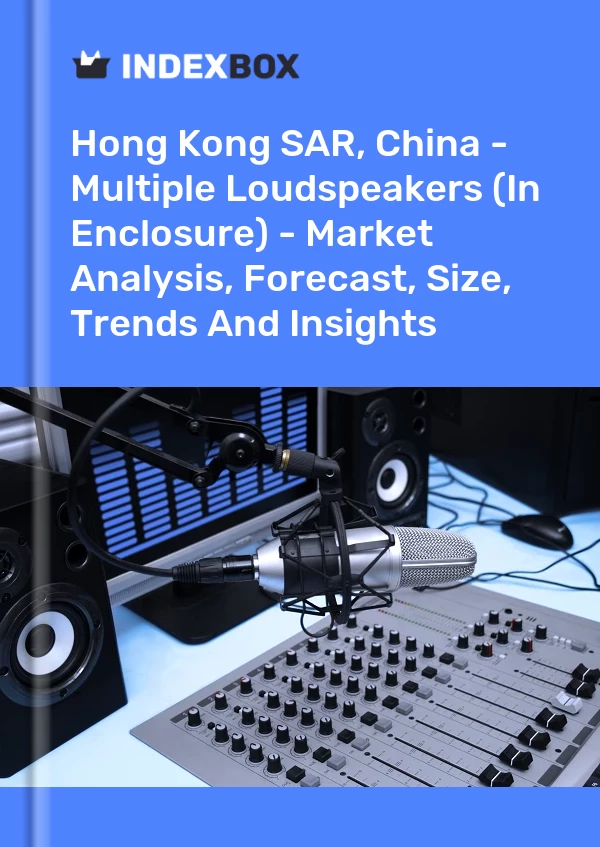 Report Hong Kong SAR, China - Multiple Loudspeakers (In Enclosure) - Market Analysis, Forecast, Size, Trends and Insights for 499$