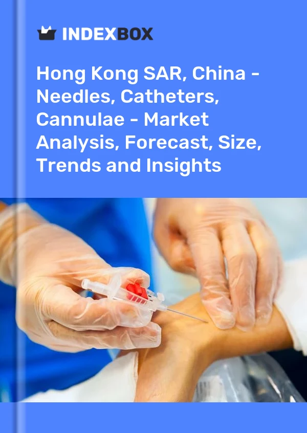 Report Hong Kong SAR, China - Needles, Catheters, Cannulae - Market Analysis, Forecast, Size, Trends and Insights for 499$